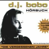 Dj Bobo - Hörbuch - Die Vergessenen Jahre i gruppen Musikk / Dual Disc / Pop-Rock hos Bengans Skivbutik AB (5540217)