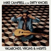 Mike Campbell & The Dirty Knobs - Vagabonds, Virgins & Misfits i gruppen VI TIPSER / Fredagsutgivelser / Fredag den 14:e Juni 2024 hos Bengans Skivbutik AB (5540255)