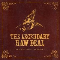 Legendary Raw Deal The - Wolftone Sessions The (Digipack) i gruppen VI TIPSER / Fredagsutgivelser / Fredag den 7:e Juni 2024 hos Bengans Skivbutik AB (5540343)