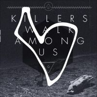 Killers Walk Among Us - Killers Walk Among Us (Remastered 1 i gruppen VI TIPSER / Fredagsutgivelser / Fredag den 7:e Juni 2024 hos Bengans Skivbutik AB (5540696)