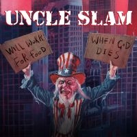 Uncle Slam - Will Work For Food/When God Dies (2 i gruppen VI TIPSER / Fredagsutgivelser / Fredag den 26:e Juli 2024 hos Bengans Skivbutik AB (5542667)