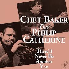 Chet Baker & Philip Catherine - There'll Never Be Another You i gruppen VI TIPSER / Fredagsutgivelser / Fredag den 28:e Juni 2024 hos Bengans Skivbutik AB (5548877)