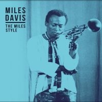 Davis Miles - The Miles Style i gruppen VI TIPSER / Fredagsutgivelser / Fredag den 28:e Juni 2024 hos Bengans Skivbutik AB (5548999)