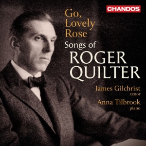 James Gilchrist Anna Tilbrook - Go, Lovely Rose - Songs Of Roger Qu i gruppen VI TIPSER / Fredagsutgivelser / Fredag den 21:a Juni 2024 hos Bengans Skivbutik AB (5549197)