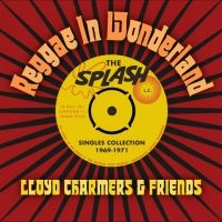 Lloyd Charmers & Friends - Reggae In Wonderland The Splash Sin i gruppen VI TIPSER / Fredagsutgivelser / Fredag den 12:e Juli 2024 hos Bengans Skivbutik AB (5549328)