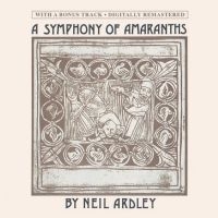 Ardley Neil - A Symphony Of Amaranths i gruppen CD / Pop-Rock hos Bengans Skivbutik AB (5549347)