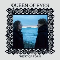 West Of Roan - Queen Of Eyes i gruppen VI TIPSER / Fredagsutgivelser / Fredag den 12:e Juli 2024 hos Bengans Skivbutik AB (5549482)