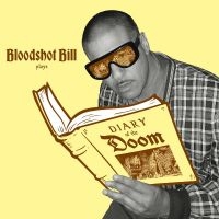 Bloodshot Bill - Diary Of The Doom i gruppen VI TIPSER / Fredagsutgivelser / Fredag den 6:e september 2024 hos Bengans Skivbutik AB (5549496)