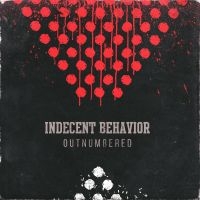 Indecent Behavior - Outnumbered i gruppen VI TIPSER / Fredagsutgivelser / Fredag den 28:e Juni 2024 hos Bengans Skivbutik AB (5549519)