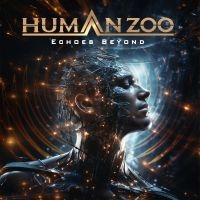 Human Zoo - Echoes Beyond i gruppen VI TIPSER / Fredagsutgivelser / Fredag den 21:a Juni 2024 hos Bengans Skivbutik AB (5549537)