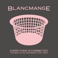 Blancmange - Everything Is Connected - Best Of i gruppen VI TIPSER / Fredagsutgivelser / Fredag den 21:a Juni 2024 hos Bengans Skivbutik AB (5549558)