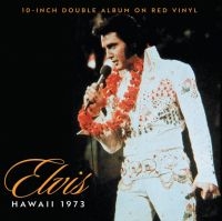 Presley Elvis - Hawaii '73 (10' Red Box) i gruppen VINYL / Pop-Rock hos Bengans Skivbutik AB (5549637)