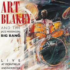 Art Blakey And The Jazz Messengers Big Band - Live At Montreux And North Sea i gruppen VI TIPSER / Fredagsutgivelser / Fredag den 5:e Juli 2024 hos Bengans Skivbutik AB (5549704)