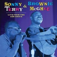 Sonny Terry & Brownie Mcghee - Live From The Ash Grove i gruppen VI TIPSER / Fredagsutgivelser / Fredag den 21:a Juni 2024 hos Bengans Skivbutik AB (5549732)