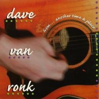 Dave Van Ronk - From...Another Time And Place i gruppen VI TIPSER / Fredagsutgivelser / Fredag den 7:e Juni 2024 hos Bengans Skivbutik AB (5549787)