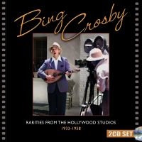 Bing Crosby - Rarities From The Hollywood Studios i gruppen VI TIPSER / Fredagsutgivelser / Fredag den 7:e Juni 2024 hos Bengans Skivbutik AB (5549825)