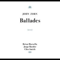 Zorn John - Ballades i gruppen CD hos Bengans Skivbutik AB (5550136)