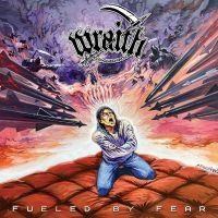 Wraith - Fueled By Fear i gruppen VI TIPSER / Fredagsutgivelser / Fredag den 28:e Juni 2024 hos Bengans Skivbutik AB (5550238)