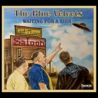 The Blue Velvets - Waiting For A Sign i gruppen VI TIPSER / Fredagsutgivelser / Fredag den 14:e Juni 2024 hos Bengans Skivbutik AB (5550262)