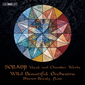 Sharon Bezaly Wild Beautiful Orche - Sorabji: Vocal & Chamber Works i gruppen VI TIPSER / Fredagsutgivelser / Fredag den 12:e Juli 2024 hos Bengans Skivbutik AB (5550314)