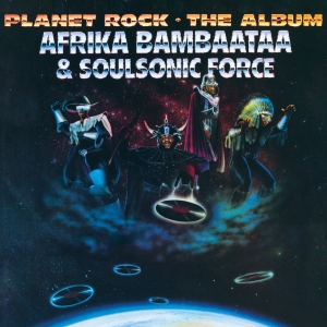 Afrika Bambaataa & Soulsonic Force - Planet Rock i gruppen VI TIPSER / Fredagsutgivelser / Fredag den 6:e september 2024 hos Bengans Skivbutik AB (5550484)