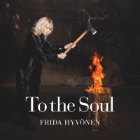 Frida Hyvönen - To The Soul i gruppen VI TIPSER / Fredagsutgivelser / Fredag den 14:e Juni 2024 hos Bengans Skivbutik AB (5550669)