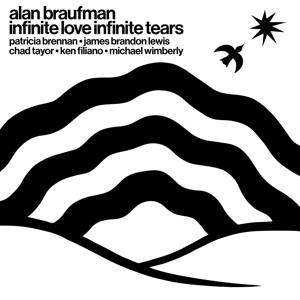 Alan Braufman - Infinite Love Infinite Tears i gruppen CD / Jazz hos Bengans Skivbutik AB (5550688)