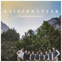 Kaiser Musikanten - Kaiserwetter i gruppen VI TIPSER / Fredagsutgivelser / Fredag den 12:e Juli 2024 hos Bengans Skivbutik AB (5550715)