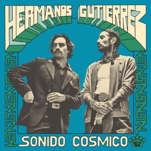 Hermanos Gutiérrez - Sonido Cósmico (Vinyl) i gruppen VI TIPSER / Fredagsutgivelser / Fredag den 14:e Juni 2024 hos Bengans Skivbutik AB (5550820)