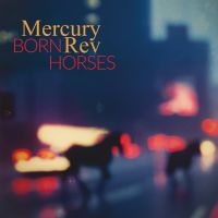 Mercury Rev - Born Horses i gruppen VI TIPSER / Fredagsutgivelser / Fredag den 6:e september 2024 hos Bengans Skivbutik AB (5551132)