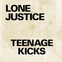 Lone Justice - Teenage Kicks / Nothing Can Stop My i gruppen VI TIPSER / Fredagsutgivelser / Fredag den 12:e Juli 2024 hos Bengans Skivbutik AB (5551313)