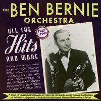 Ben Bernie Orchestra The - All The Hits And More 1923-1940 i gruppen VI TIPSER / Fredagsutgivelser / Fredag den 5:e Juli 2024 hos Bengans Skivbutik AB (5551339)