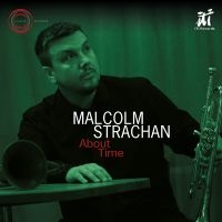 Malcolm Strachan - About Time i gruppen VI TIPSER / Fredagsutgivelser / Fredag den 5:e Juli 2024 hos Bengans Skivbutik AB (5551340)