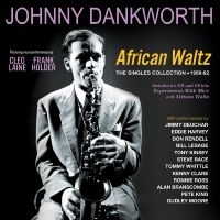 Dankworth Johnny - African Waltz - The Singles Collect i gruppen VI TIPSER / Fredagsutgivelser / Fredag den 28:e Juni 2024 hos Bengans Skivbutik AB (5551348)