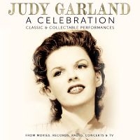 Garland Judy - A Celebration - Classic & Collectab i gruppen VI TIPSER / Fredagsutgivelser / Fredag den 28:e Juni 2024 hos Bengans Skivbutik AB (5551360)