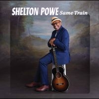 Shelton Powe - Same Train i gruppen VI TIPSER / Fredagsutgivelser / Fredag den 5:e Juli 2024 hos Bengans Skivbutik AB (5551373)