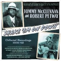 Tommy Mcclennan & Robert Petway - Shake 'Em On Down - Collected Recor i gruppen VI TIPSER / Fredagsutgivelser / Fredag den 5:e Juli 2024 hos Bengans Skivbutik AB (5551396)