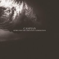 Caspian - Hymn For The Greatest Generation i gruppen VI TIPSER / Fredagsutgivelser / Fredag den 2:e augusti hos Bengans Skivbutik AB (5551419)