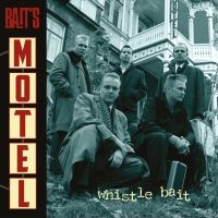 Whistle Bait - Bait's Motel i gruppen VI TIPSER / Fredagsutgivelser / Fredag den 16:e augusti hos Bengans Skivbutik AB (5551444)