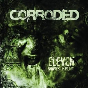 Corroded - Eleven Shades Of Black - Bonus i gruppen CD / Metal/ Heavy metal hos Bengans Skivbutik AB (555215)