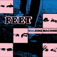 Feet - Walking Machine i gruppen VI TIPSER / Fredagsutgivelser / Fredag den 12:e Juli 2024 hos Bengans Skivbutik AB (5554196)