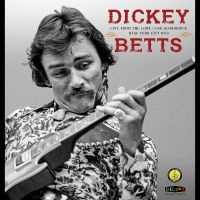 Dickey Betts - Live From The Lone Star Roadhouse N i gruppen Musikk / Dual Disc / Pop-Rock hos Bengans Skivbutik AB (5555801)