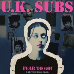 Uk Subs - Fear To Go Rarities 1988-2000 i gruppen VINYL / Punk hos Bengans Skivbutik AB (5556140)