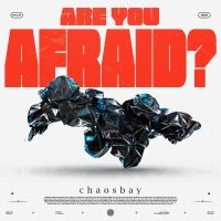 Chaosbay - Are You Afraid? (Digisleeve) i gruppen VI TIPSER / Fredagsutgivelser / Fredag den 13:e september 2024 hos Bengans Skivbutik AB (5556189)