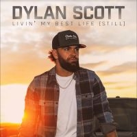 Scott Dylan - Livin' My Best Life (Still) i gruppen VI TIPSER / Fredagsutgivelser / Fredag den 26:e Juli 2024 hos Bengans Skivbutik AB (5556369)