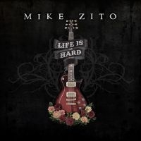 Zito Mike - Life Is Hard i gruppen VI TIPSER / Fredagsutgivelser / Fredag den 26:e Juli 2024 hos Bengans Skivbutik AB (5556392)