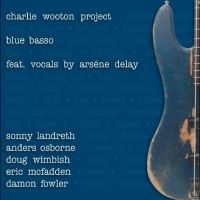 Charlie Wooton Project - Blue Basso i gruppen VI TIPSER / Fredagsutgivelser / Fredag den 2:e augusti hos Bengans Skivbutik AB (5556395)