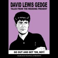 David Gedge/The Wedding Present - Go Out & Get Em,Boy!Tales From The i gruppen PocketBøker hos Bengans Skivbutik AB (5556493)