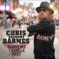 Chris Badnews Barnes - Bad News Travels Fast i gruppen VI TIPSER / Fredagsutgivelser / Fredag den 26:e Juli 2024 hos Bengans Skivbutik AB (5556523)