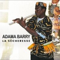 Adama Barry - La Sécheresse i gruppen CD / Svensk FolkeMusikkk hos Bengans Skivbutik AB (5556591)